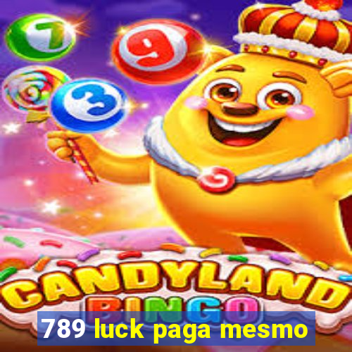 789 luck paga mesmo